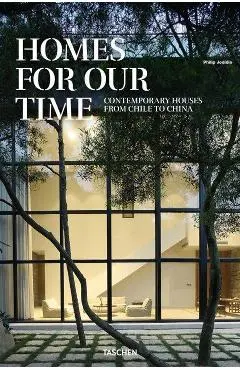 Homes for Our Time. Contemporary Houses around the World