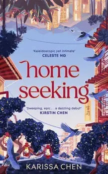 Homeseeking. An epic tale of one couple spanning decades as world events pull them together and apart, Hardback/Karissa Chen