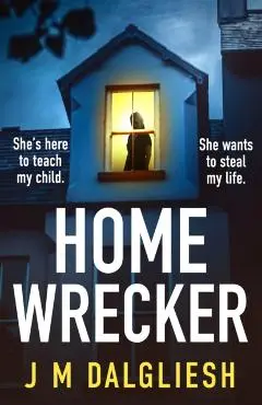 Homewrecker - J M Dalgliesh