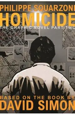Homicide: The Graphic Novel, Part Two - David Simon
