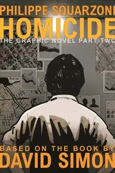 Homicide: The Graphic Novel, Part Two, Hardback/David Simon