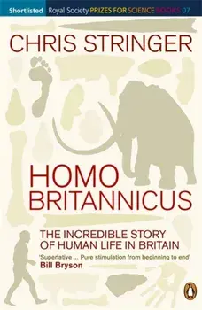 Homo Britannicus. The Incredible Story of Human Life in Britain, Paperback/Chris Stringer