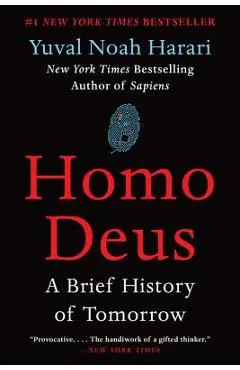 Homo Deus: A Brief History of Tomorrow - Yuval Noah Harari