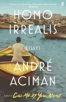 Homo Irrealis. Main, Paperback/Andre Aciman