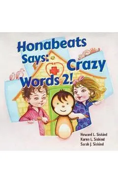 Honabeats Says: Crazy Words 2! - Howard L. Siskind
