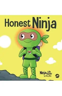 Honest Ninja: A Children's Book on Why Honesty is Always the Best Policy - Mary Nhin