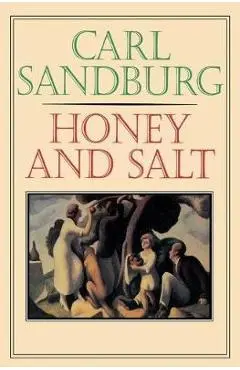 Honey and Salt - Carl Sandburg
