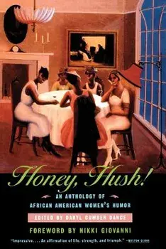 Honey, Hush!: An Anthology of African American Women's Humor, Paperback/Daryl Cumber Dance