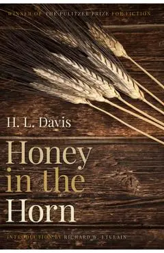 Honey in the Horn - H. L. Davis