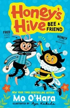 Honey's Hive: Bee a Friend, Paperback/Mo OHara