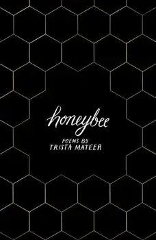 Honeybee. a story of letting go, by LGBT poet Trista Mateer, Paperback/Trista Mateer