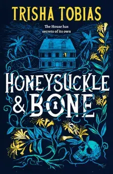 Honeysuckle and Bone, Paperback/Trisha Tobias