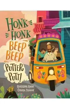 Honk Honk, Beep Beep, Putter Putt! - Rukhsana Khan
