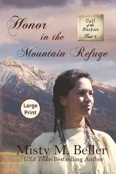 Honor in the Mountain Refuge, Paperback/Misty M. Beller