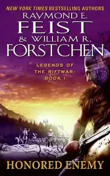 Honored Enemy: Legends of the Riftwar, Book 1/Raymond E. Feist