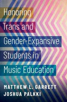 Honoring Trans and Gender-Expansive Students in Music Education, Paperback/***