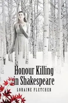 Honour Killing in Shakespeare, Paperback/Loraine Fletcher