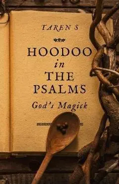 Hoodoo in the Psalms - Taren S