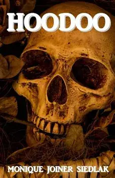 Hoodoo, Paperback/Monique Joiner Siedlak