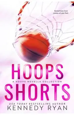 HOOPS Shorts: A HOOPS Novella Collection - Kennedy Ryan