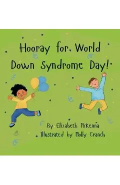 Hooray for World Down Syndrome Day! - Elizabeth Mckenna