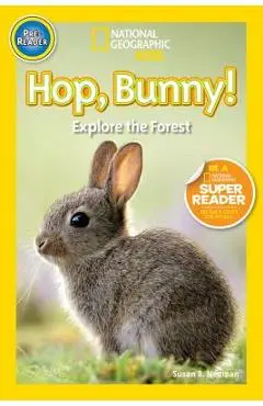 Hop, Bunny!: Explore the Forest - Susan B. Neuman