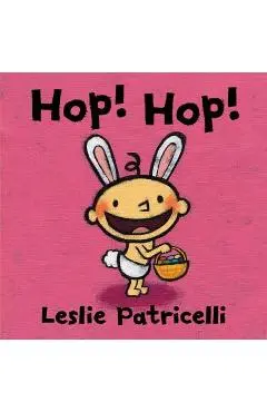 Hop! Hop! - Leslie Patricelli