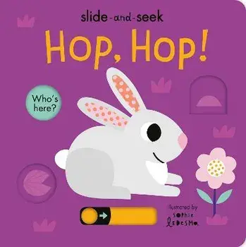 Hop, Hop!: Slide-And-Seek, Board Books/Isabel Otter