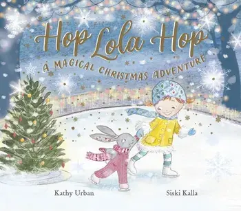 Hop Lola Hop: A Magical Christmas Adventure, Paperback/Kathi Urban