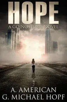 Hope: A Going Home Novel, Paperback/G. Michael Hopf