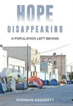 Hope Disappearing: A Population Left Behind, Hardcover/Sherman Haggerty