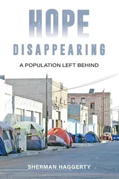 Hope Disappearing: A Population Left Behind, Paperback/Sherman Haggerty