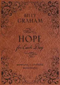 Hope for Each Day Morning & Evening Devotions, Hardcover/Billy Graham