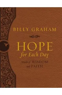 Hope for Each Day: Words of Wisdom and Faith - Billy Graham