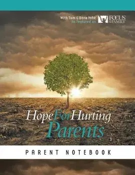 Hope for Hurting Parents Parent Notebook, Paperback/Tom And Dena Yohe