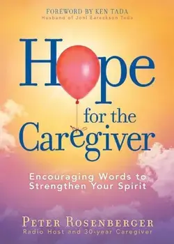 Hope for the Caregiver, Paperback/Peter Rosenberger