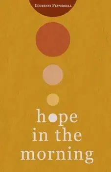 Hope in the Morning, Paperback/Courtney Peppernell