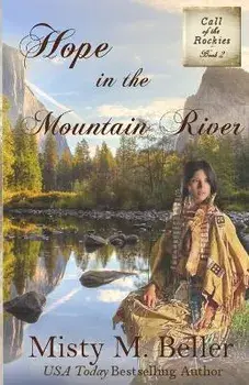 Hope in the Mountain River, Paperback/Misty M. Beller