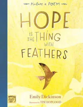 Hope is the Thing with Feathers, Hardback/Emily Dickinson