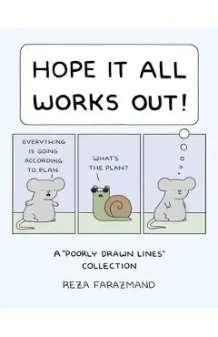 Hope It All Works Out!: A Poorly Drawn Lines Collection - Reza Farazmand