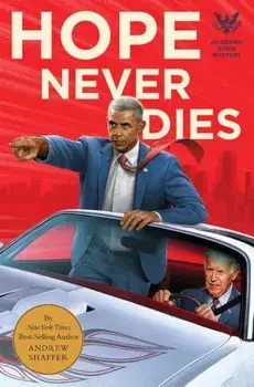 Hope Never Dies: An Obama Biden Mystery, Paperback/Andrew Shaffer
