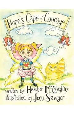 Hope's Cape Of Courage - Heather Mcglauflin