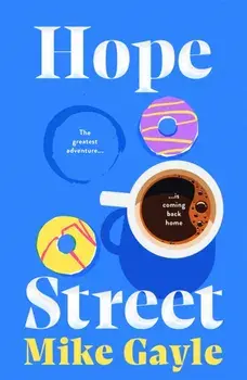 Hope Street. poignant, warm and unforgettable; where the greatest adventure is coming back home, Paperback/Mike Gayle