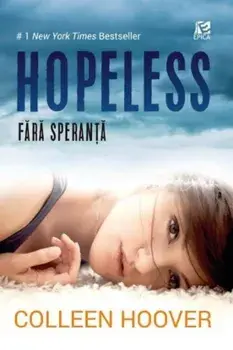 Hopeless. Fara speranta/Colleen Hoover