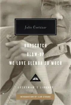 Hopscotch and Blow-Up, Hardback/Julio Cortazar