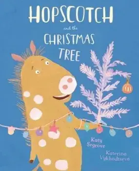 Hopscotch and the Christmas Tree, Paperback/Katy Segrove