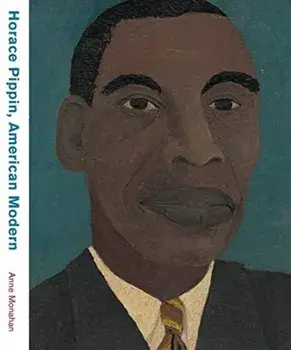 Horace Pippin, American Modern, Hardcover/Anne Monahan