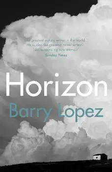 Horizon, Paperback/Barry Lopez