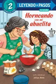 Horneando con mi abuelita (Baking with Mi Abuelita Spanish Edition), Paperback/Julissa Mora