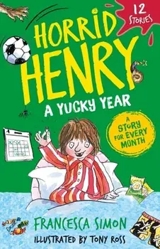 Horrid Henry: A Yucky Year. 12 Stories, Paperback/Francesca Simon